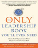 Ebook The only leadership book you’ll ever need: How to build organizations where employees love to come to work: Phần 1